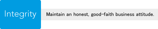 Integrity: Maintain an honest, good-faith business attitude.